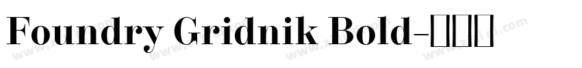 Foundry Gridnik Bold字体转换 Foundry Gridnik Bold字体转换